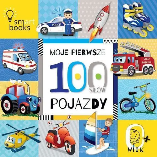 Moje pierwsze 100 słów. pojazdy. 0+