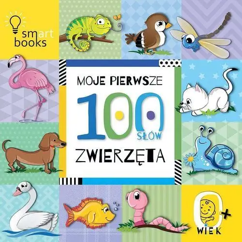 Smart books Moje pierwsze 100 słów. zwierzęta. 0+