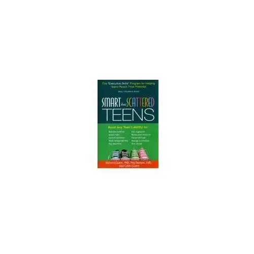 Smart but Scattered Teens Richard Guare