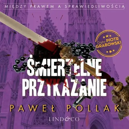 Śmiertelne przykazanie. Między Prawem a Sprawiedliwością. Tom 4