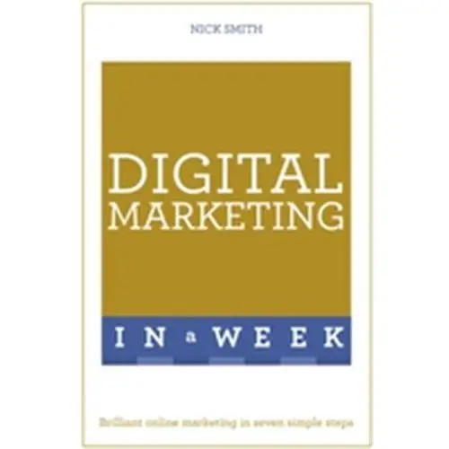 Digital Marketing In A Week Smith, Nicky