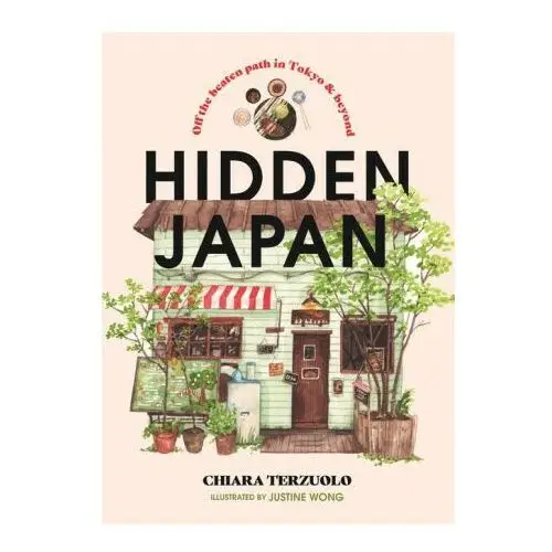 Hidden Japan: Food, Fun & Experiences Off the Beaten Path in Tokyo & Beyond