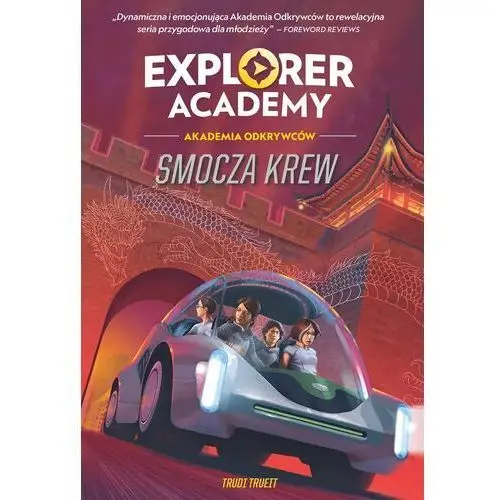 Smocza krew. Explorer Academy. Akademia Odkrywców. Tom 6