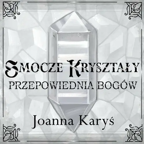 Smocze kryształy. Przepowiednia bogów. Tom 3