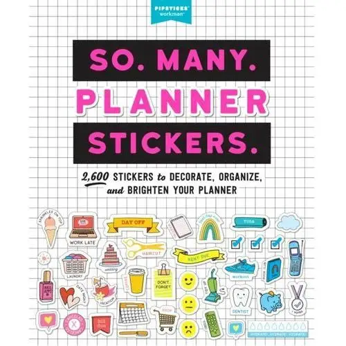 So Many Planner Stickers: 2,600 Stickers to Decorate, Organize, and Brighten Your Planner