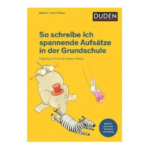 So schreibe ich spannende aufsätze in der grundschule Duden / bibliographisches institut