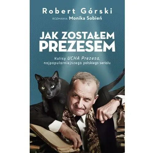 Jak zostałem prezesem