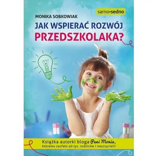 Jak wspierać rozwój przedszkolaka? Sobkowiak monika