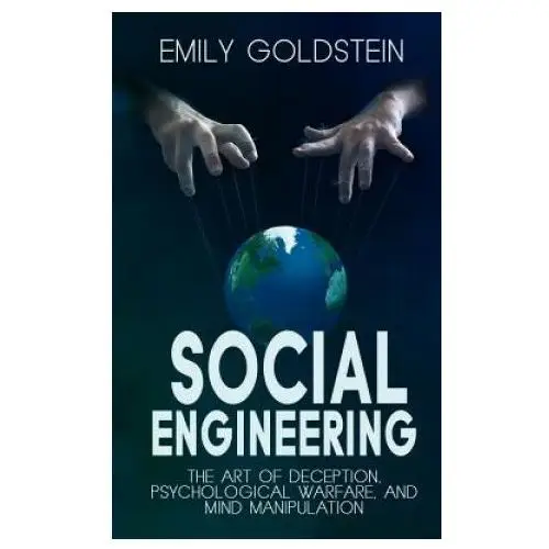 Social engineering: the art of deception, psychological warfare, and mind manipulation Createspace independent publishing platform