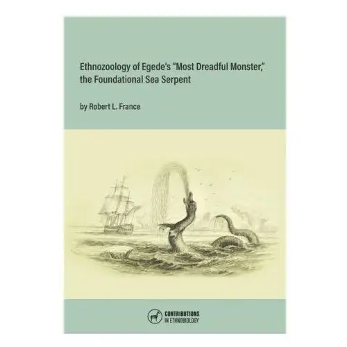 Society of ethnobiology Ethnozoology of egede's most dreadful monster, the foundational sea serpent