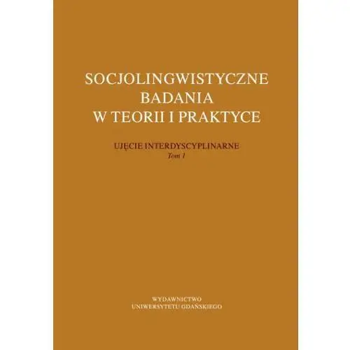 Socjolingwistyczne badania w teorii i praktyce, AZ#C39222F8EB/DL-ebwm/pdf