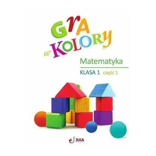 Sokołowska beata Gra w kolory sp 1 ćwiczenia matematyczne cz.1