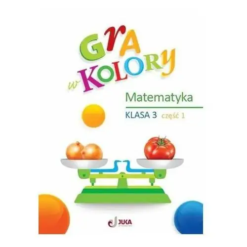 Gra w kolory sp 3 matematyka cz.1 Sokołowska beata