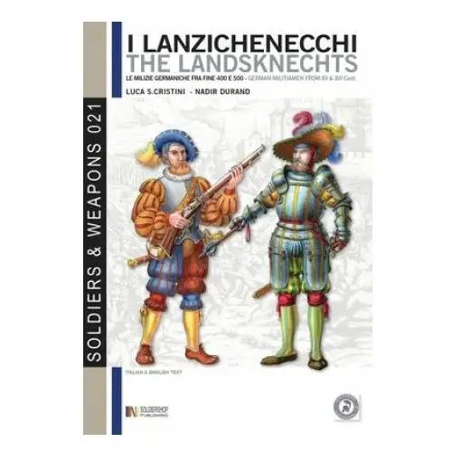 Soldiershop I lanzichenecchi. le milizie germaniche fra fine 400 e 500. ediz. italiana e tedesca