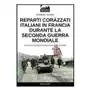 Reparti corazzati italiani in francia durante la seconda guerra mondiale Soldiershop Sklep on-line