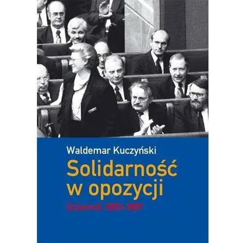 Solidarność w opozycji. Dziennik 1993-1997