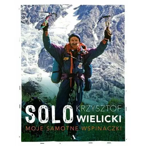 Solo. Moje samotne wspinaczki