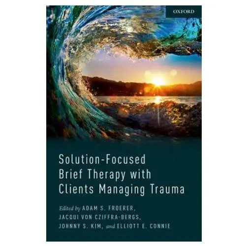 Solution-Focused Brief Therapy with Clients Managing Trauma