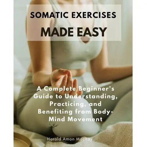 Somatic Exercises Made Easy