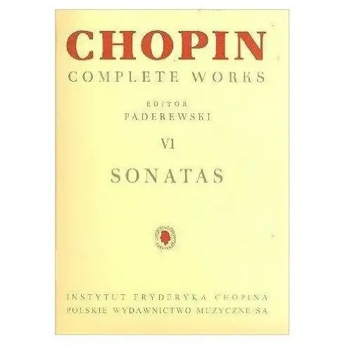 Sonaty Complete Works VI Chopin. - Paderewski Ignacy J., Bronarski Ludwik, Turczyński Józef - książka
