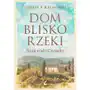 Dom blisko rzeki. saga rodu casadio Sonia draga Sklep on-line