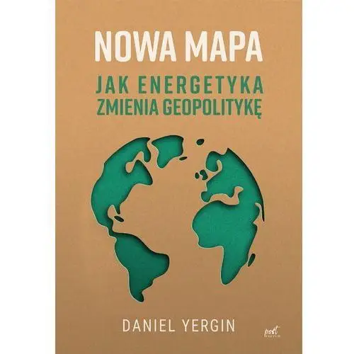 Nowa mapa. Jak energetyka zmienia geopolitykę - Tylko w Legimi możesz przeczytać ten tytuł przez 7 dni za darmo