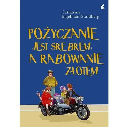 Pożyczanie jest srebrem, a rabowanie złotem Sonia draga