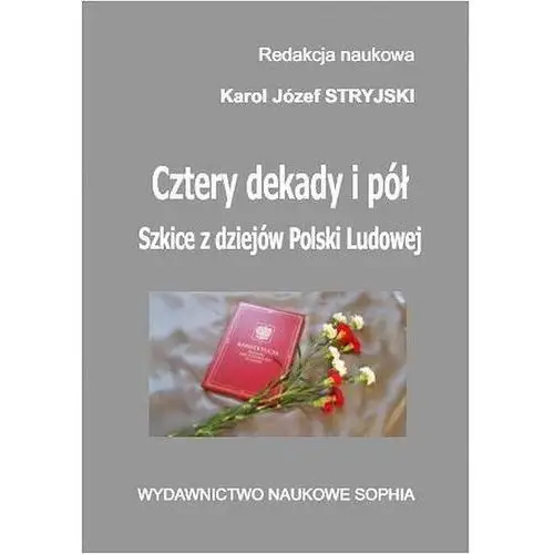 Cztery dekady i pół. szkice z dziejów polski ludowej, AZ#54B0FC7CEB/DL-ebwm/pdf