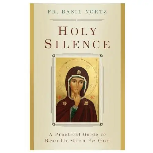 On Holy Silence: A Practical Guide to Recollection in God