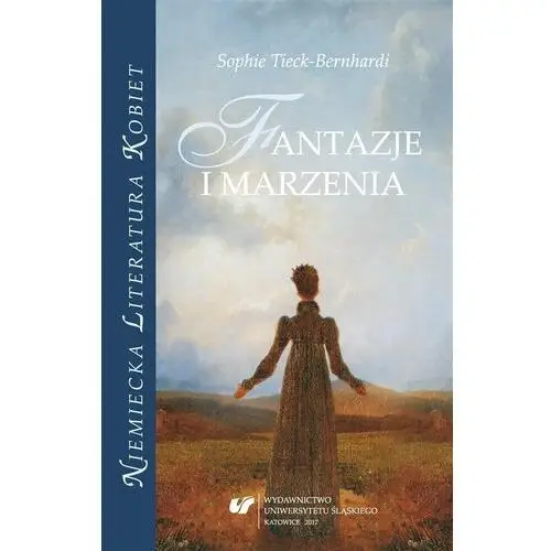 Sophie tieck-bernhardi. fantazje i marzenia