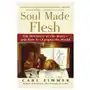 Soul made flesh: the discovery of the brain and how it changed the world Harper collins publishers Sklep on-line