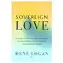 Sounds true inc Sovereign love: a guide to healing relationships by reclaiming the masculine and feminine within Sklep on-line