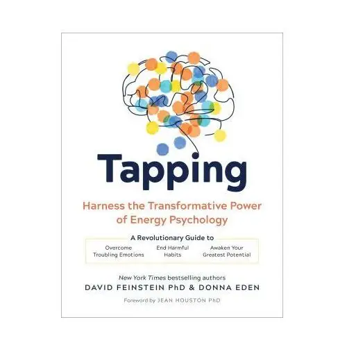 Sounds true inc Tapping: harness the transformative power of energy psychology