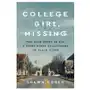 Sourcebooks inc College girl, missing: the true story of how a young woman disappeared in plain sight Sklep on-line