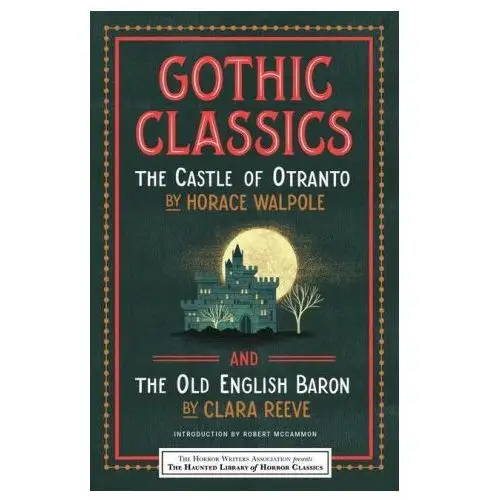 Gothic classics: the castle of otranto and the old english baron Sourcebooks, inc
