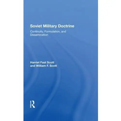Soviet Military Doctrine Scott, Harriet Fast; Scott, William F