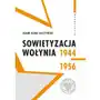 Sowietyzacja Wołynia 1944-1956 Sklep on-line