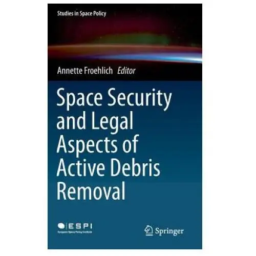 Space Security and Legal Aspects of Active Debris Removal