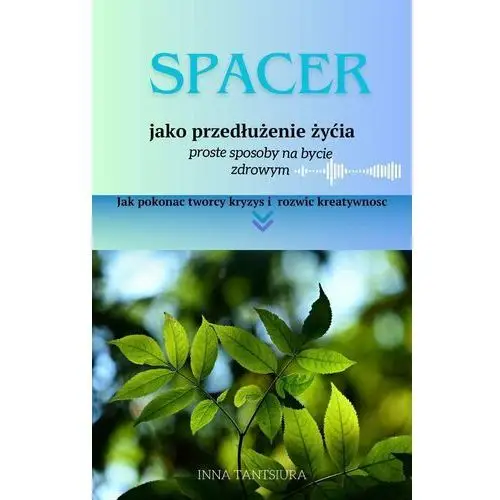 Spacer jako przedłużenie życia. Prosty sposób na bycie zdrowym