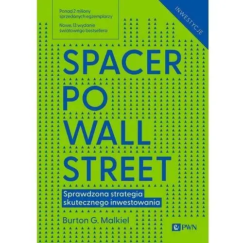 Spacer po Wall Street. Sprawdzona strategia skutecznego inwestowania