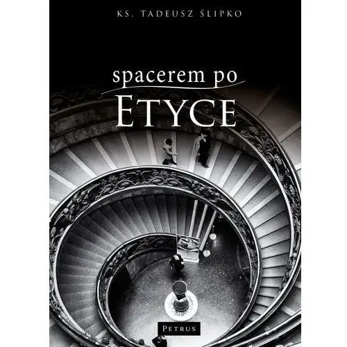 Spacerem po etyce - ks. tadeusz ślipko