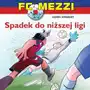 Spadek do niższej ligi. FC Mezzi. Tom 9 Sklep on-line