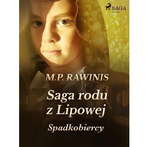 Spadkobiercy. Saga rodu z Lipowej. Tom 3