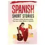 Spanish short stories for beginners: 10 easy to read short stories to help you learn new words in spanish Createspace independent publishing platform Sklep on-line