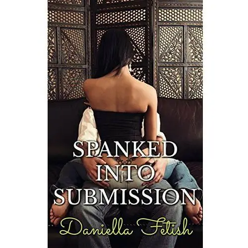 Spanked Into Submission