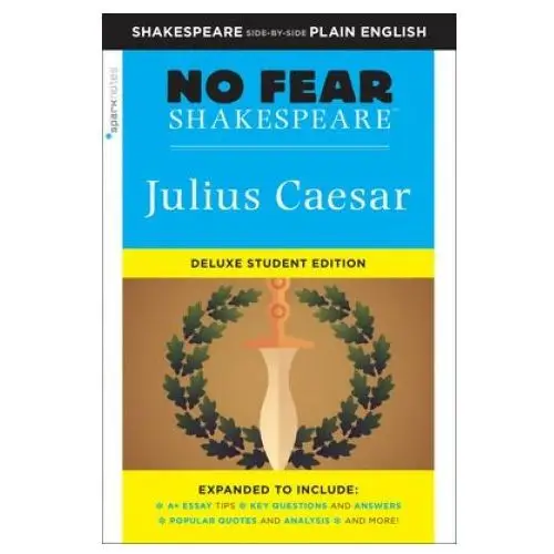 Julius Caesar: No Fear Shakespeare Deluxe Student Edition