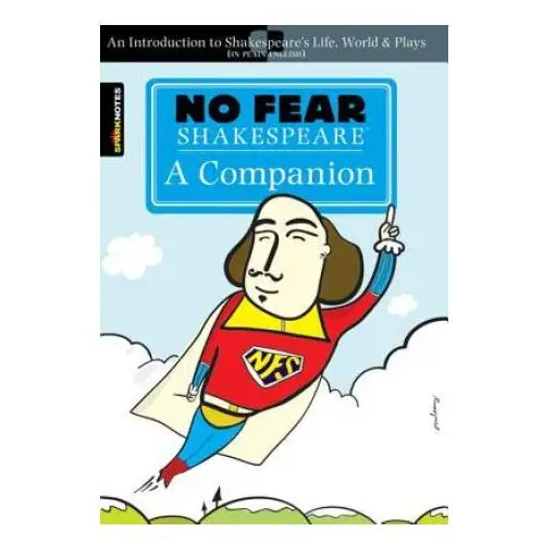 No fear shakespeare: a companion (no fear shakespeare) Spark notes