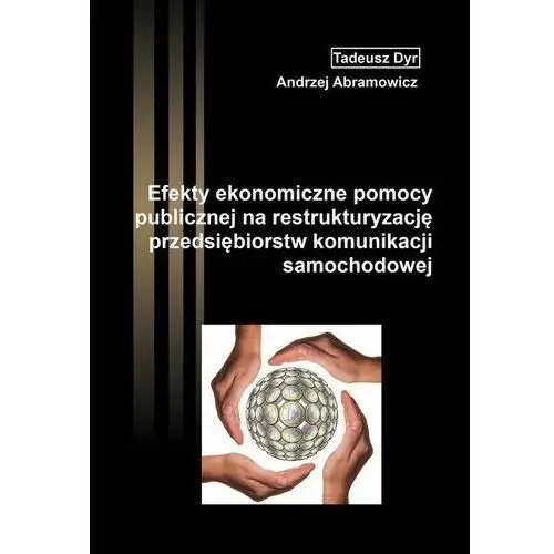 Efekty ekonomiczne pomocy publicznej na restrukturyzację przedsiębiorstw komunikacji samochodowej, AZ#34B4873FEB/DL-ebwm/pdf