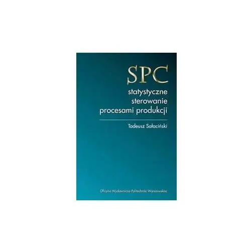 SPC. Statystyczne sterowanie procesami produkcji