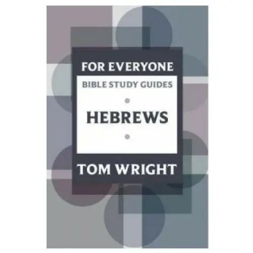 For Everyone Bible Study Guide: Hebrews